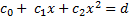 co + c1 * x + c1 * x^2  = d