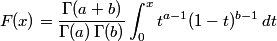 F(x) = \frac{\Gamma(a+b)}{\Gamma(a)\,\Gamma(b)} \int_0^x t^{a-1}(1-t)^{b-1}\, dt