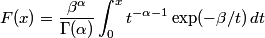 F(x) = \frac{\beta^\alpha}{\Gamma(\alpha)} \int_0^x t^{-\alpha-1}\exp(-\beta/t)\, dt