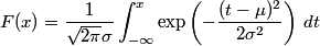 F(x) = \frac{1}{\sqrt{2\pi}\sigma} \int_{-\infty}^x  \exp\left( -\frac{(t-\mu)^2}{2\sigma^2}\right) \, dt